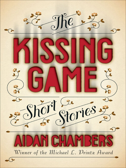 Title details for The Kissing Game by Aidan Chambers - Available